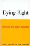 Dying Right The Death with Dignity Movement,0415927994,9780415927994
