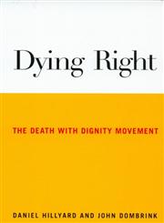Dying Right The Death with Dignity Movement,0415927994,9780415927994