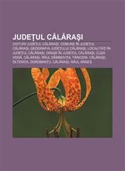 Județul Călărași Cioturi județul Călărași, Comune în județul Călărași, Geografia județului Călărași, Localități în județul Călărași,1232288748,9781232288749