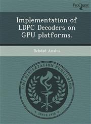 Implementation of LDPC Decoders on GPU platforms.,1249890985,9781249890980