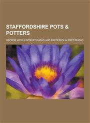 Staffordshire Pots & Potters,1230453997,9781230453996