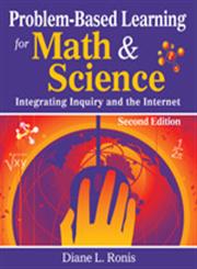 Problem-Based Learning for Math & Science Integrating Inquiry and the Internet 2nd Edition,1412955599,9781412955591