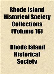 Rhode Island Historical Society Collections (Volume 16),1153137801,9781153137805
