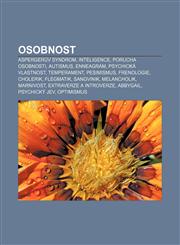 Osobnost Aspergerův syndrom, Inteligence, Porucha osobnosti, Autismus, Enneagram, Psychická vlastnost, Temperament, Pesimismus, Frenologie,123284103X,9781232841036