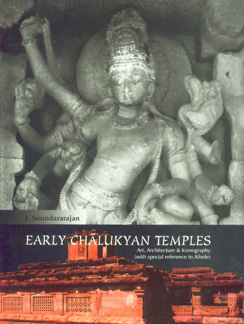 Early Chalukyan Temple Art, Architecture and Iconography (with special reference to Aihole),8188934607,9788188934607