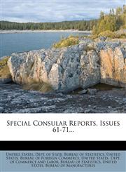 Special Consular Reports, Issues 61-71...,1278221867,9781278221861