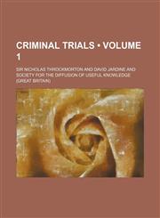 Criminal Trials (Volume 1),1154050629,9781154050622