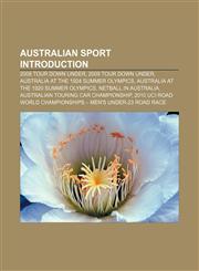 Australian sport Introduction 2008 Tour Down Under, 2009 Tour Down Under, Australia at the 1924 Summer Olympics,1157229069,9781157229063