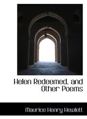 Helen Redeemed, and Other Poems,1115576941,9781115576949