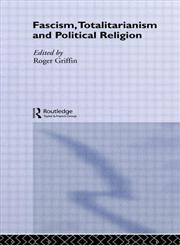 Fascism, Totalitarianism and Political Religion,0415375509,9780415375504