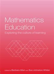 Mathematics Education Exploring the Culture of Learning,0415327008,9780415327008