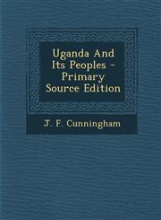 Uganda and Its Peoples - Primary Source Edition,1294548697,9781294548690