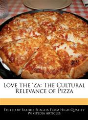 Love The 'Za The Cultural Relevance of Pizza,1241566895,9781241566890