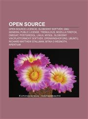 Open source Open source licencie, Slobodný softvér, GNU General Public License, Tremulous, Mozilla Firefox, OmegaT, PostgreSQL, Linux, MySQL,1232998443,9781232998440