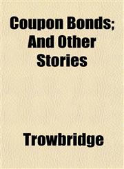 Coupon Bonds; And Other Stories,1152010476,9781152010475
