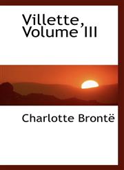 Villette, Volume III,1115469339,9781115469333