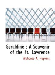 Geraldine A Souvenir of the St. Lawrence,1117319253,9781117319254