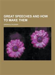 Great Speeches and How to Make Them,1230286527,9781230286525