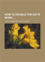 How to double the day's work,1236933710,9781236933713