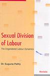 Sexual Division of Labour The Engendered Labour Dynamics,8183874193,9788183874199