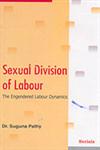 Sexual Division of Labour The Engendered Labour Dynamics,8183874193,9788183874199