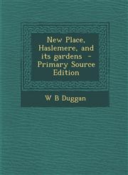 New Place, Haslemere, and its gardens  - Primary Source Edition,1294886401,9781294886402
