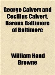 George Calvert and Cecilius Calvert, Barons Baltimore of Baltimore,1154715663,9781154715668