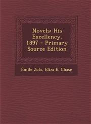 Novels His Excellency. 1897 - Primary Source Edition,1287800106,9781287800101