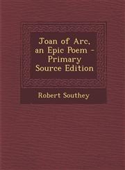 Joan of Arc, an Epic Poem - Primary Source Edition,1295287145,9781295287147