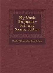 My Uncle Benjamin - Primary Source Edition,1293557919,9781293557914