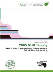 2005 NHK Trophy,6137360199,9786137360194