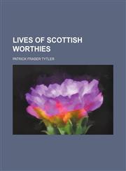 Lives of Scottish Worthies,1154256332,9781154256338