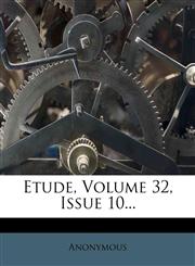Etude, Volume 32, Issue 10...,1278962581,9781278962580