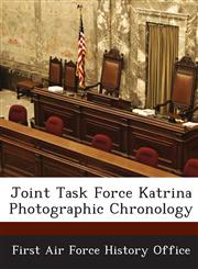 Joint Task Force Katrina Photographic Chronology,128872487X,9781288724871