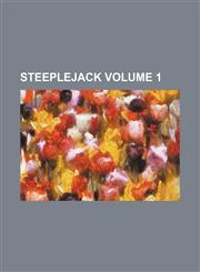 Steeplejack Volume 1,115395897X,9781153958974