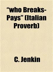 "who Breaks-Pays" (Italian Proverb),1152117017,9781152117013