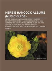 Herbie Hancock albums (Music Guide) Herbie Hancock live albums, Herbie Hancock soundtracks, Herbie Hancock discography, Head Hunters,1155205065,9781155205069