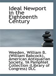 Ideal Newport in the Eighteenth Century,1110944144,9781110944149