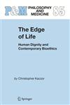 The Edge of Life Human Dignity and Contemporary Bioethics,1402031556,9781402031557
