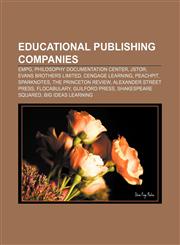 Educational publishing companies EMPG, Philosophy Documentation Center, JSTOR, Evans Brothers Limited, Cengage Learning, Peachpit, SparkNotes,115683290X,9781156832905
