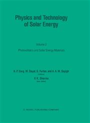 Physics and Technology of Solar Energy Volume 2: Photovoltaic and Solar Energy Materials Proceedings of the International Workshop on Physics of Solar Energy, New Delhi, India, November 24 - December 6, 1986 Vol. 2,9027725594,9789027725592