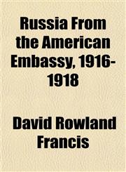 Russia From the American Embassy, 1916-1918,1154838544,9781154838541