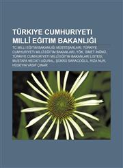 Türkiye Cumhuriyeti Millî Eğitim Bakanlığı TC Milli Eğitim Bakanlığı müsteşarları, Türkiye Cumhuriyeti Millî Eğitim Bakanları, YÖK,1232939595,9781232939597
