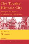 The Tourist-Historic City Retrospect and Prospect of Managing the Heritage City 1st Edition,0080436757,9780080436753