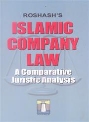 Islamic Company Law A Comparative Juristic Analysis 1st Edition,8172210256,9788172210250
