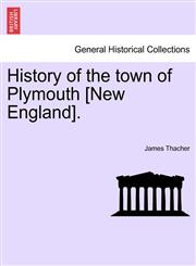 History of the town of Plymouth [New England].,1241520917,9781241520915