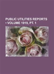 Public Utilities Reports (Volume 1919, pt. 1),1235323323,9781235323324