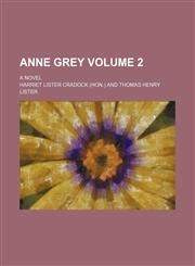 Anne Grey Volume 2; A Novel,1235836037,9781235836039