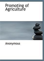 Promoting of Agriculture,1140120212,9781140120216