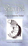 My Life-Giving Ganges Poems of Jameela Nishat 1st Edition,8126025867,9788126025862